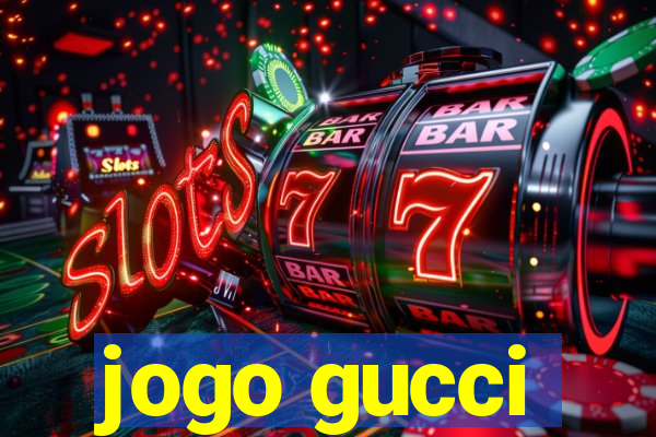 jogo gucci