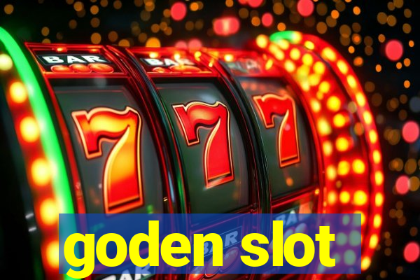 goden slot