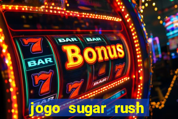 jogo sugar rush paga mesmo