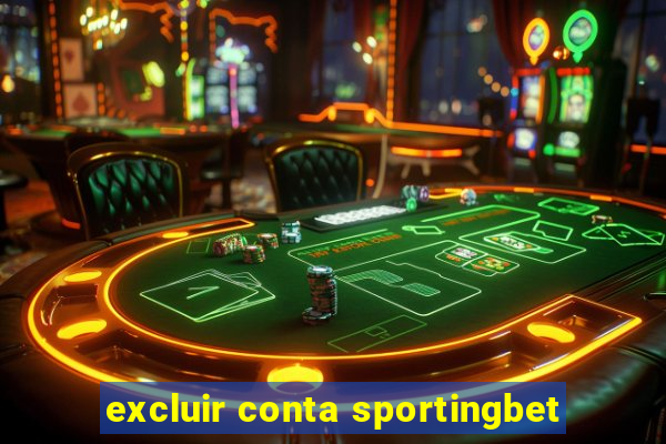 excluir conta sportingbet