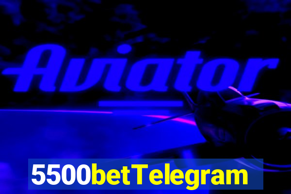 5500betTelegram