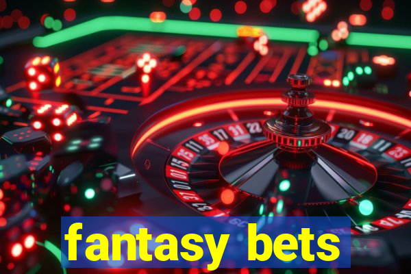 fantasy bets