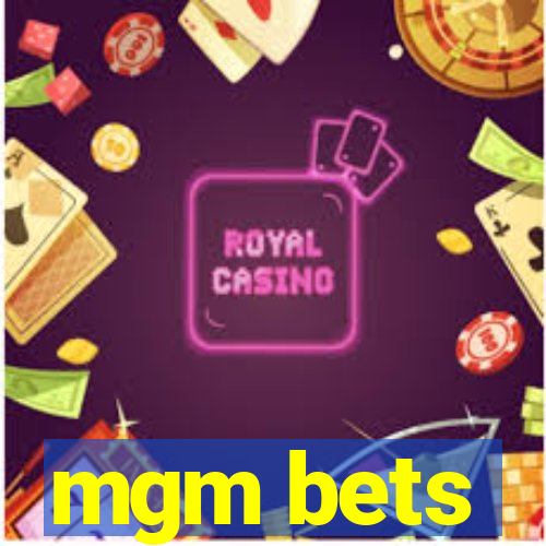 mgm bets