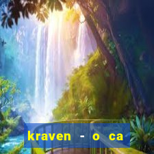 kraven - o ca ador filme completo dublado topflix