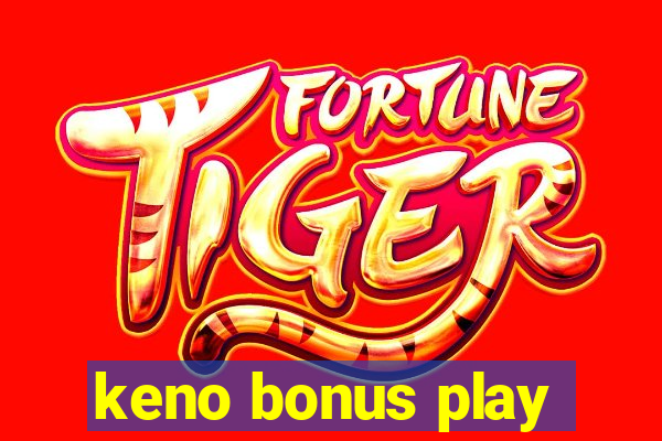 keno bonus play