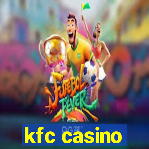 kfc casino