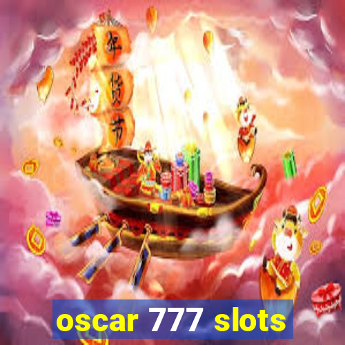 oscar 777 slots