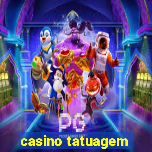 casino tatuagem