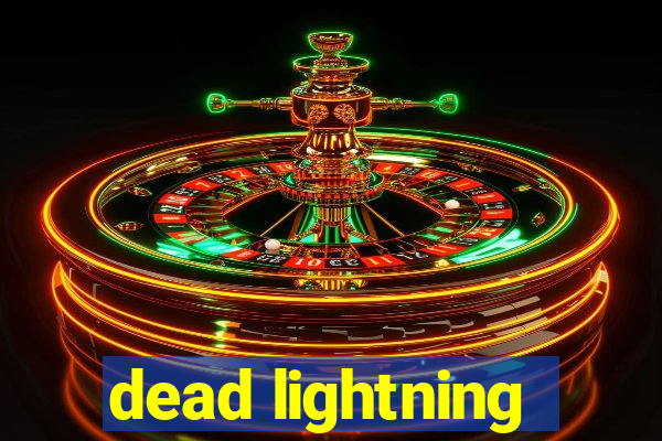 dead lightning