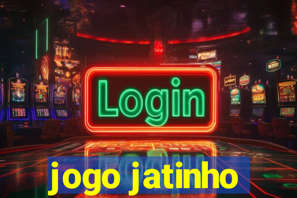 jogo jatinho