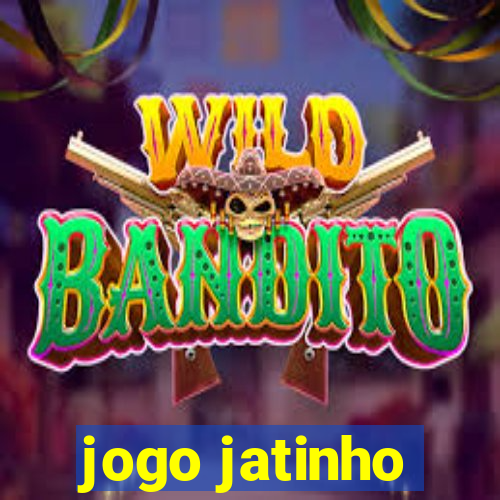 jogo jatinho