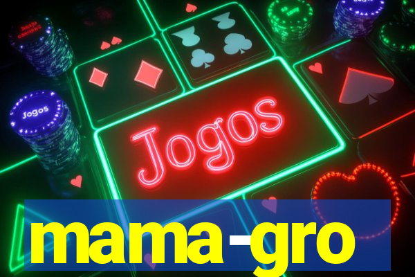 mama-gro