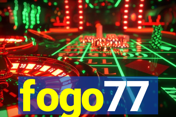 fogo77