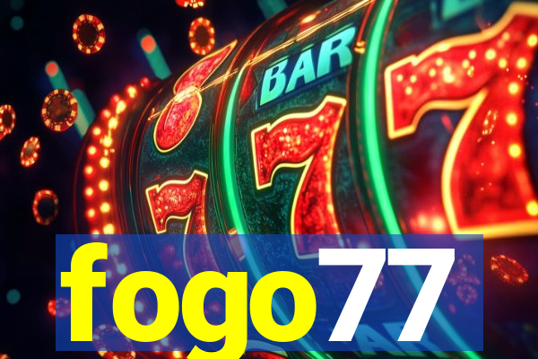 fogo77