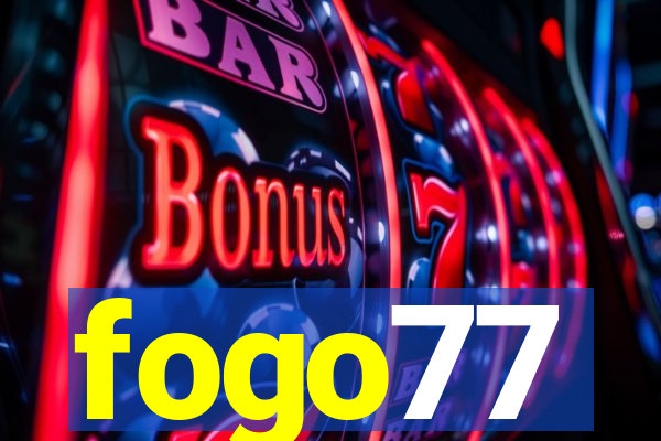 fogo77