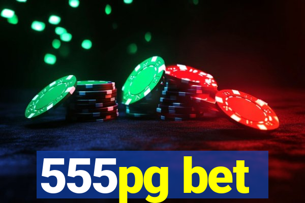 555pg bet