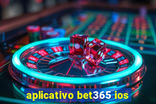 aplicativo bet365 ios