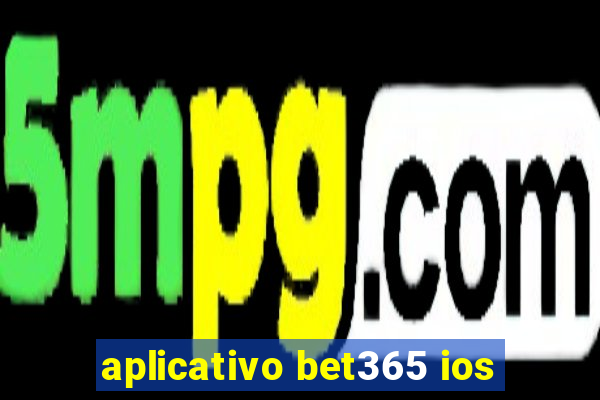 aplicativo bet365 ios