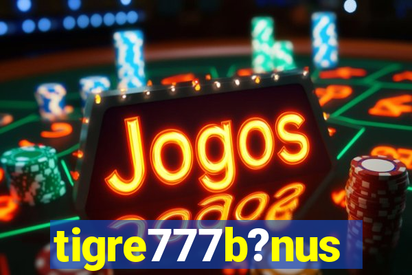 tigre777b?nus