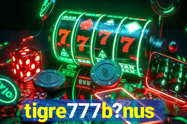 tigre777b?nus