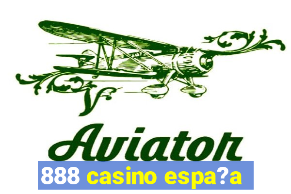 888 casino espa?a