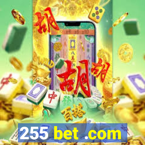 255 bet .com