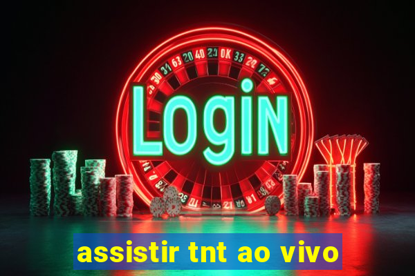 assistir tnt ao vivo