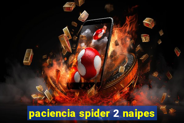 paciencia spider 2 naipes