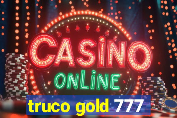 truco gold 777