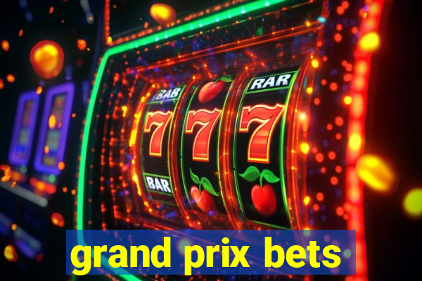 grand prix bets