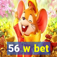 56 w bet