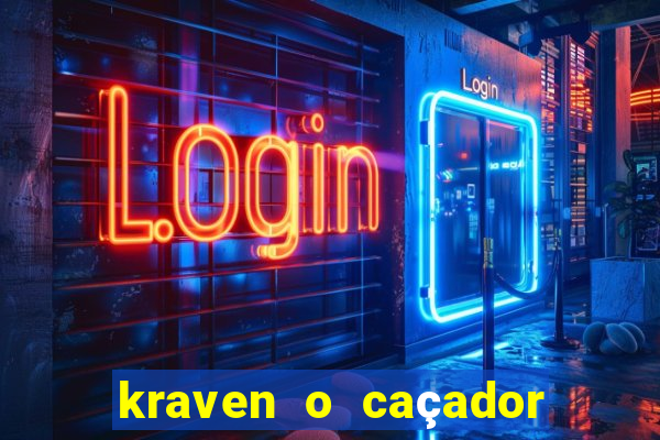 kraven o caçador filme completo dublado