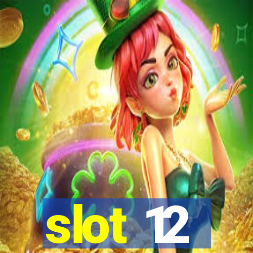 slot 12