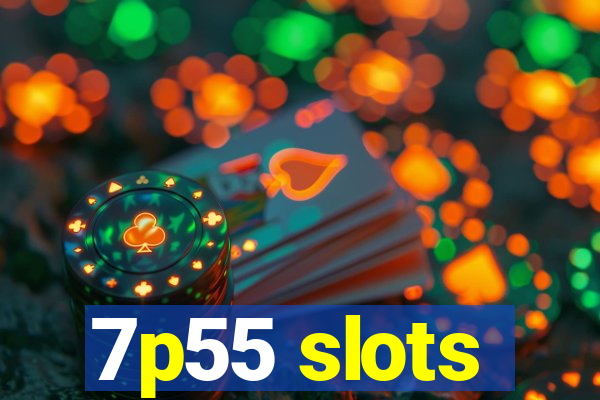 7p55 slots