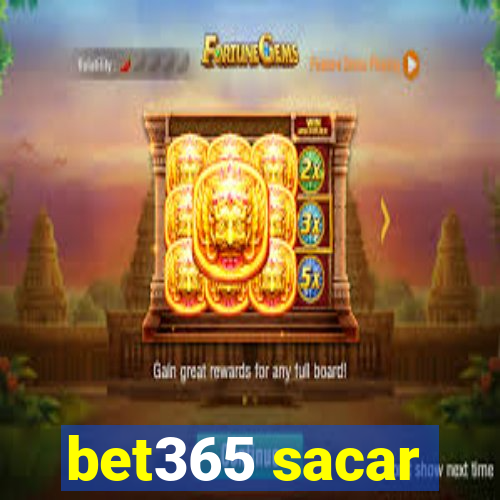 bet365 sacar