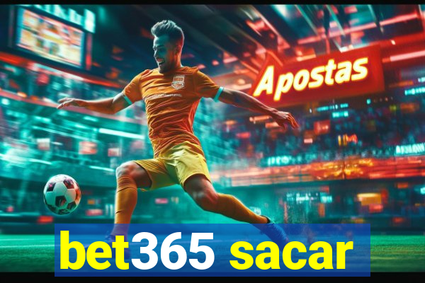 bet365 sacar