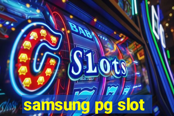 samsung pg slot