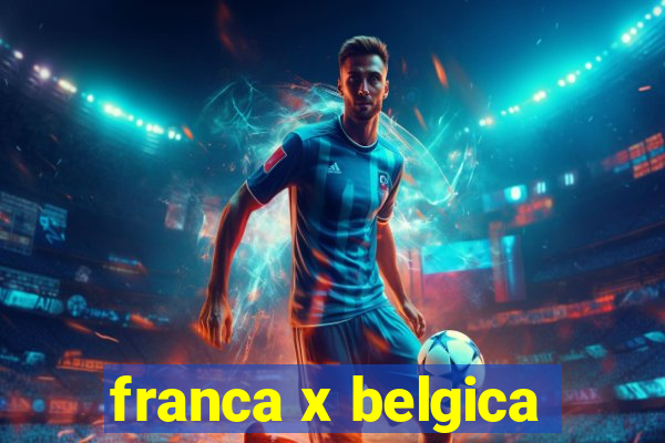 franca x belgica