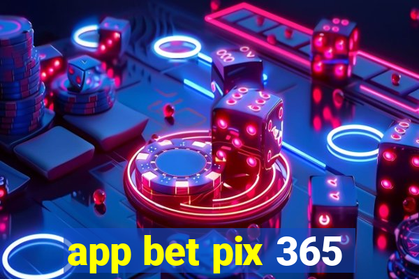 app bet pix 365