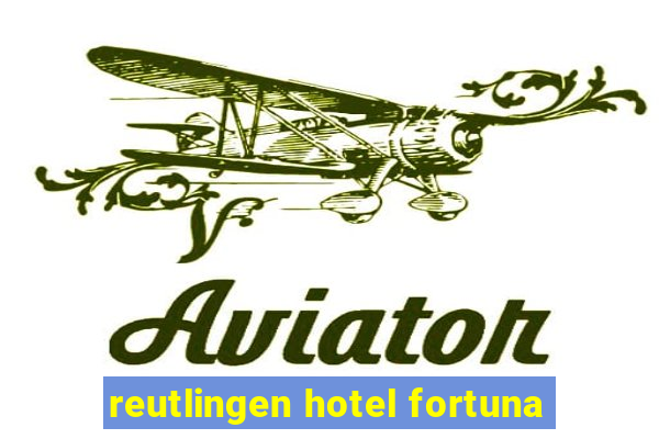 reutlingen hotel fortuna