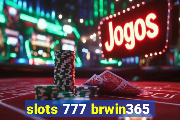 slots 777 brwin365