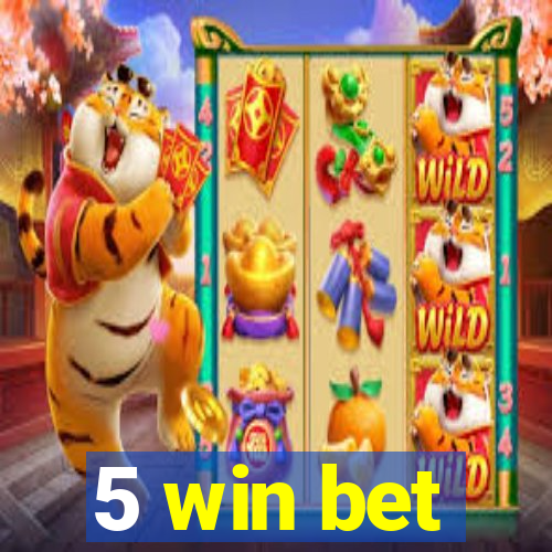 5 win bet