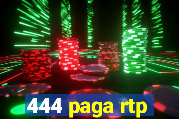 444 paga rtp