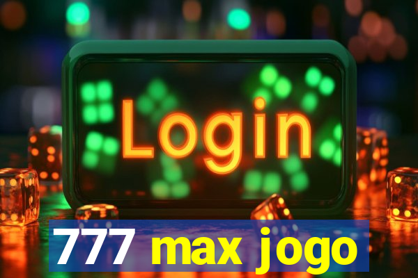 777 max jogo