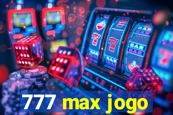 777 max jogo