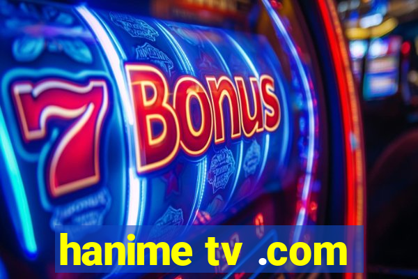 hanime tv .com