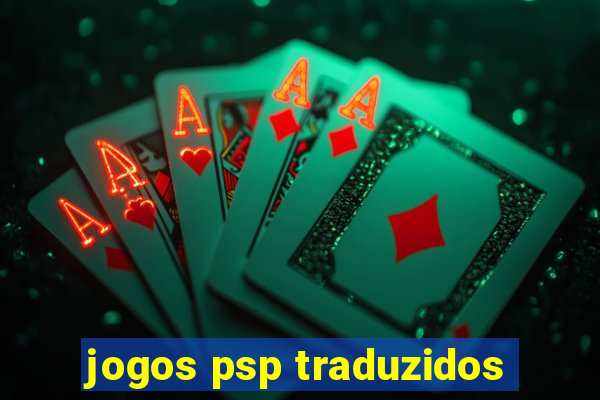 jogos psp traduzidos