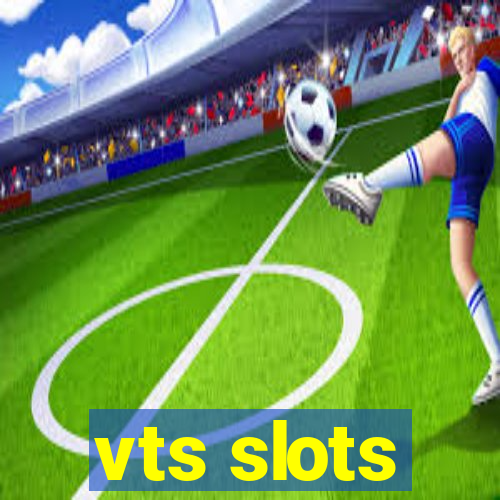 vts slots