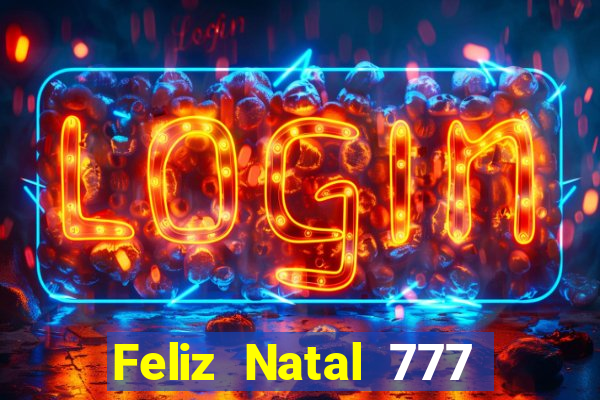 Feliz Natal 777 plataforma login