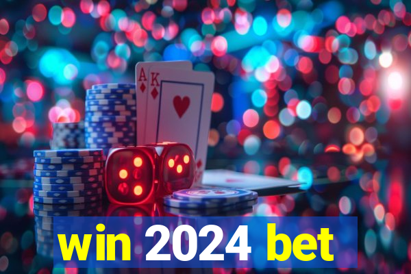 win 2024 bet